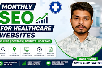 do monthly SEO for medical, dental, and clinic websites