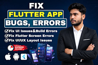 fix flutter bugs, errors, UI issues, crashes and firebase issues