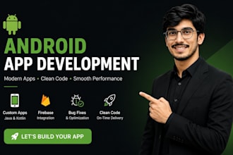 develop android apps and android studio projects with java, kotlin, firebase