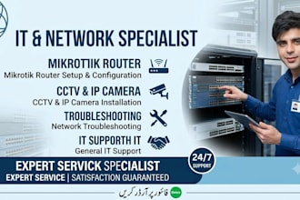 be your IT and network specialist for mikrotik and networking