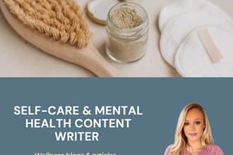 write mental health and wellness blog posts or articles
