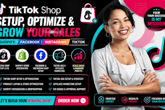 setup tik tok shop, fix tiktok dropshipping ads, manage tiktok affiliates sales