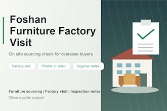 visit and inspect a furniture factory in foshan china