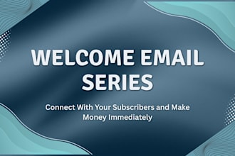 write a welcome email series for your email list