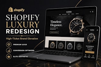 design a shopify luxury brand store and high ticket shopify redesign
