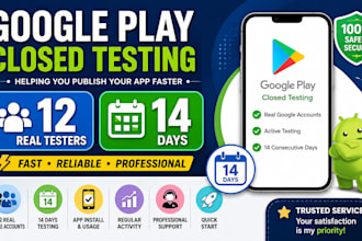 help you complete google play 14 day closed testing with 12 testers
