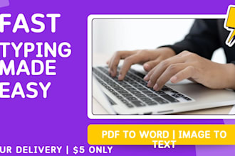 do fast typing , PDF to word and image to text conversion in 24 hours