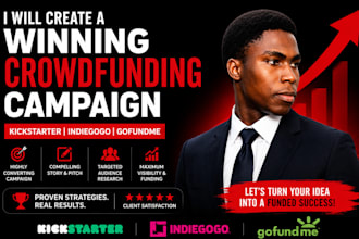 create crowdfunding campaign for kickstarter, indiegogo, and gofundme