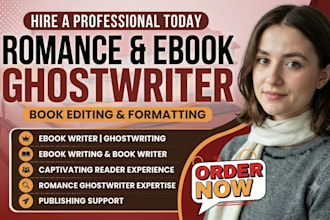 be your ebook writer, ghostwriter, romance ghostwriter and ebook editor
