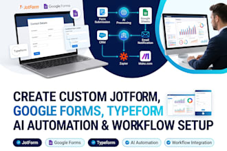 create custom jotform, google forms typeform, ai automation and workflow setup