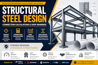 precise structural steel design, connection calculations and shop drawings