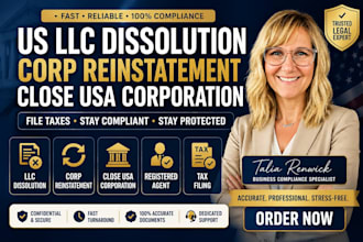handle US llc dissolution, llc reinstatement, corporate closure, and compliance