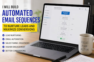 build automated email sequences to nurture leads and maximize conversions