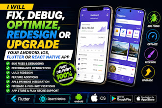 fix, debug, optimize, redesign or upgrade android, IOS, flutter or native app