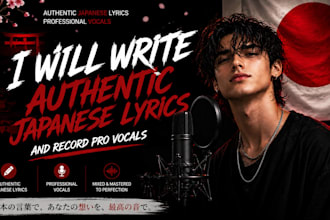 write authentic japanese lyrics and record pro vocals as your songwriter