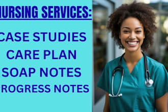 do nursing case studies, progress notes, care plan and soap notes