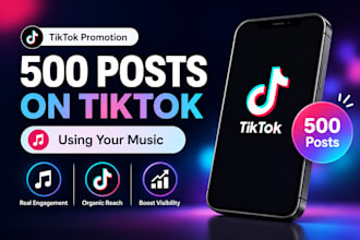 create 500 post on tiktok using your music or sound