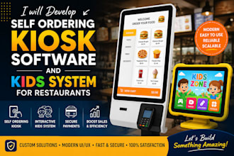 develop self ordering kiosk software and kids system for restaurants