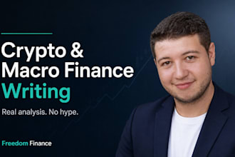 write crypto and macro finance articles backed by real analysis