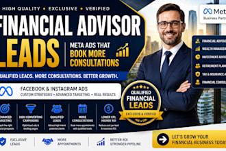 generate qualified financial advisor leads with meta facebook ads