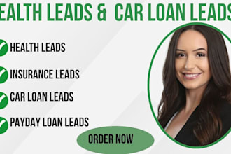 provide high converting health leads, insurance leads, and car loan leads