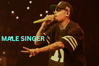 be a professional male singer and vocalist for your song
