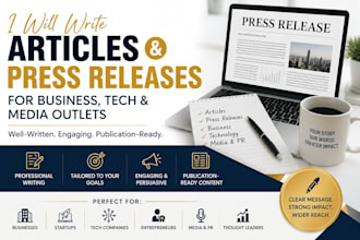write articles and press release for business, tech, and media outlets