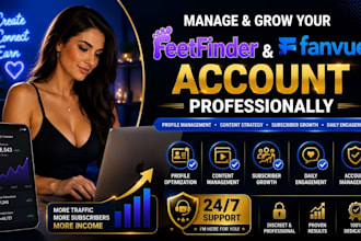 manage and grow your feetfinder and fanvue account professionally