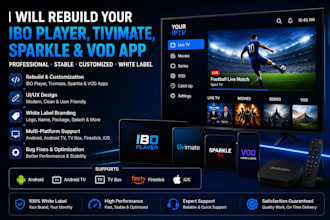 rebuild your ibo player app, tivimate, sparkle and vod app