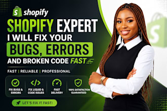 shopify expert fix bugs errors fix shopify and broken code fast