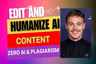 expertly edit or rewrite to humanize ai content