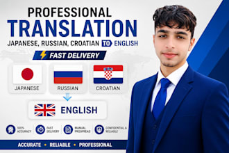 translate japanese,russian,croatian,to english professionally and fast deliver