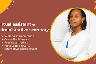 be your virtual assistant and administrative secretary
