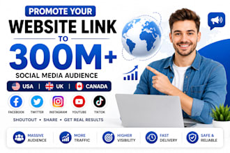 promote website link to 300m usa uk ca with facebook,twitter,ig ,yt ,tt shoutout