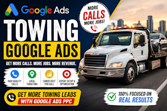 setup and manage google ads PPC campaigns for towing businesses