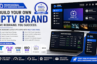rebrand and customize iptv app, tivimate, ibo pro, xciptv with multi dns panel