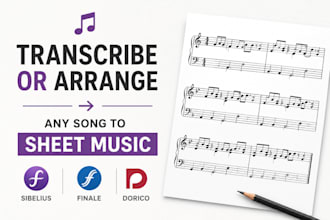 transcribe or arrange any song to sheet music using sibelius, finale or dorico