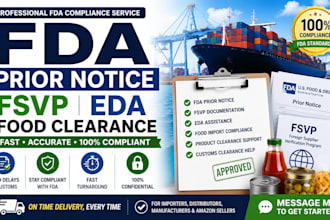 prepare fda prior notice, fsvp, eda and food product clearance, fda registration