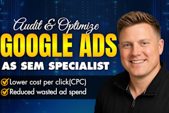 audit and optimize google ads ppc search campaigns as sem specialist for sales