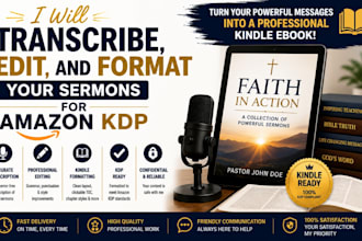 transcribe, edit, and format your sermons for amazon KDP