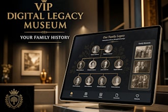 create a VIP interactive digital legacy museum for your family history