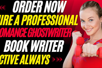 be fiction book ghostwriter,romance ghostwriter, ghost book writer, ebook writer