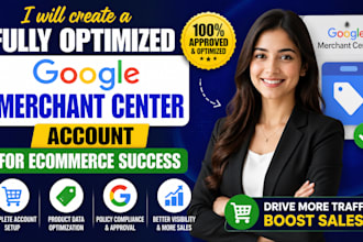 create a fully optimized google merchant center account for ecommerce success