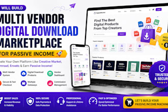 build a multi vendor ecommerce digital download marketplace for passive income