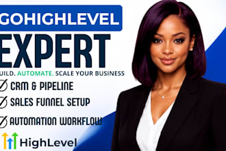 be your gohighlevel expert for sales funnel, ghl automation, CRM, saas setup