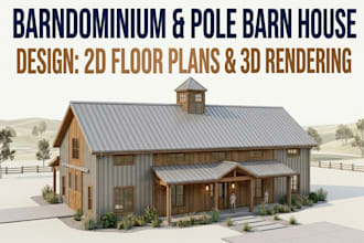 design your 2d floor plan and 3d rendering barndominium and pole barn house