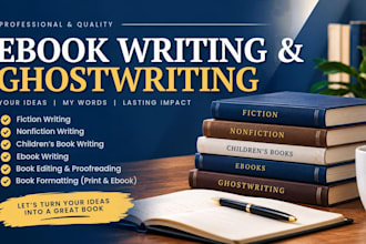 be fiction book writer, ebook ghostwriter, children book writer for nonfiction