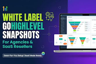 build white label gohighlevel snapshots for agencies and saas resellers