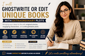 ghostwrite or edit unique books with extraordinary plots