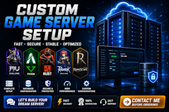 create and set up custom mu, fivem, rust, ragnarok and runescape servers
